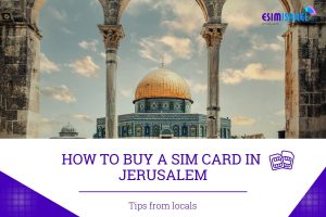 How to Buy A SIM Card in Jerusalem